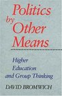 Politics by Other Means  Higher Education and Group Thinking