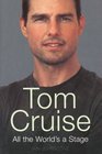 Tom Cruise All the World's A Stage
