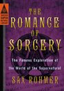 The Romance of Sorcery The Famous Exploration of the World of the Supernatural