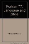 Fortran 77: Language and Style : A Structured Guide to Using Fortran 77