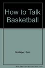 How to Talk Basketball