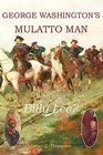 George Washington's Mulatto Man Who was Billy Lee