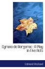 Cyrano de Bergerac  A Play in Five Acts