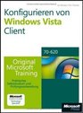 Konfigurieren von Microsoft Windows Vista Client  Original Microsoft Training Examen 70620