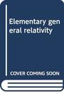 Elementary general relativity