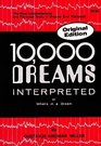 10000 dreams interpreted A dictionary of dreams
