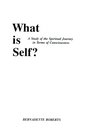 What Is Self A Study of the Spiritual Journey in Terms of Consciousness