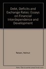 Debt Deficits and Exchange Rates Essays on Financial Interdependence and Development