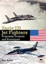 Early Us Jet Fighters Proposals Projects and Prototypes