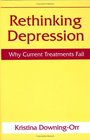 Rethinking Depression  Why Current Treatments Fail