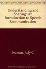 Understanding  Sharing An Introduction to Speech Communication