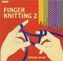 Finger Knitting No 2: Handknit Projects For Kids Of All Ages