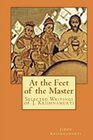 At the Feet of the Master Selected Writings of J Krishnamurti