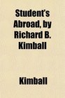 Student's Abroad by Richard B Kimball