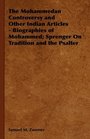 The Mohammedan Controversy and Other Indian Articles  Biographies of Mohammed Sprenger On Tradition and the Psalter