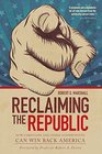 Reclaiming the Republic How Christians and Other Conservatives Can Win Back America