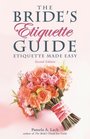 The Bride's Etiquette Guide Etiquette Made Easy