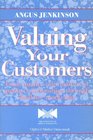 Valuing Your Customers Quality Database Marketing