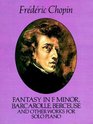 Fantasy in F Minor Barcarolle Berceuse and Other Works for Solo Piano