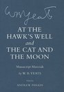 At the Hawk's Well and The Cat and the Moon Manuscript Materials