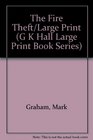 The Fire Theft/Large Print