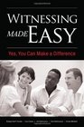 Witnessing Made Easy Yes You Can Make a Difference
