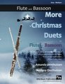 More Christmas Duets for Flute and Bassoon 26 Christmas songs arranged especially for two equal players who konw all the basics Most are less wellknown all are in easy keys