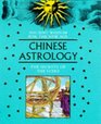 Ancient Wisdom For The New Age Chinese Astrology The Secrets Of The Stars