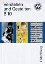 Verstehen und Gestalten Ausgabe B neue Rechtschreibung Bd10 10 Jahrgangsstufe