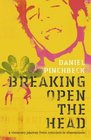 Breaking Open the Head A Visionary Journey from Cynicism to Shamanism
