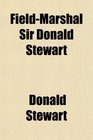 FieldMarshal Sir Donald Stewart