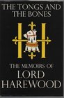 The tongs and the bones The memoirs of Lord Harewood