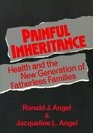 Painful Inheritance Health and the New Generation of Fatherless Families