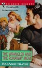The Wrangler and the Runaway Mom (Way Out West) (Silhouette Intimate Moments, No 960)