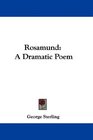 Rosamund A Dramatic Poem