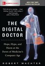 The Digital Doctor Hope Hype and Harm at the Dawn of Medicine's Computer Age