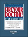 Fire Your Doctor! (Volume 2 of 2) (EasyRead Super Large 20pt Edition): How to Be Independently Healthy