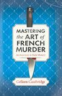 Mastering the Art of French Murder (American in Paris, Bk 1)