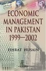 Economic Management in Pakistan 19992002
