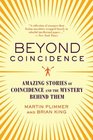 Beyond Coincidence Amazing Stories of Coincidence and the Mystery Behind Them