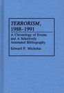 Terrorism 19881991 A Chronology of Events and a Selectively Annotated Bibliography