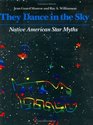 They Dance in the Sky  Native American Star Myths