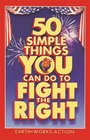 50 Simple Things You Can Do to Fight the Right