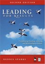 Leading for Results Transforming Teaching Learning and Relationships in Schools