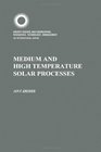 Medium and high temperature solar processes