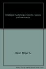Strategic marketing problems Cases and comments