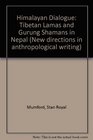 Himalayan Dialogue Tibetan Lamas and Gurung Shamans in Nepal