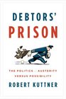 Debtors' Prison The Politics of Austerity Versus Possibility