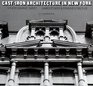 CastIron Architecture in New York A Photographic Survey
