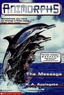 The Message (Animorphs, Bk 4)